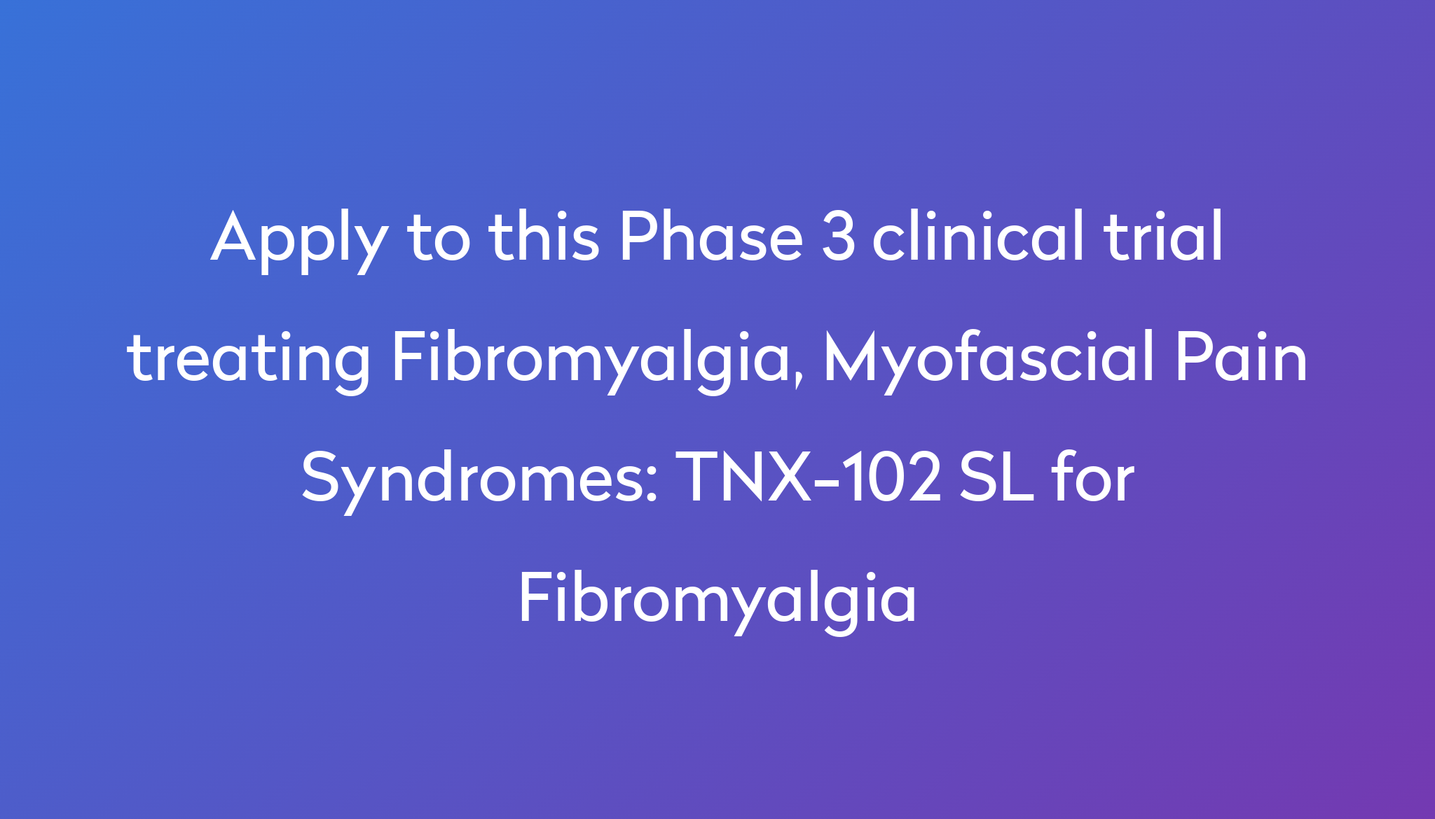 TNX102 SL for Fibromyalgia Clinical Trial 2022 Power